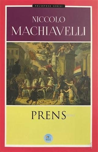 Prens - Niccolo Machiavelli- | Yeni ve İkinci El Ucuz Kitabın Adresi