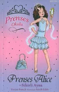 Prenses Okulu 4 - Prenses Alice ve Sihirli Ayna - Vivian French | Yeni