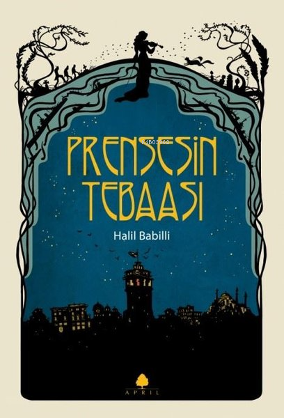 Prensesin Tebaası - Halil Babilli | Yeni ve İkinci El Ucuz Kitabın Adr