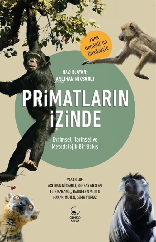 Primatların İzinde ;Evrimsel, Tarihsel ve Metodolojik Bir Bakış - Aslı