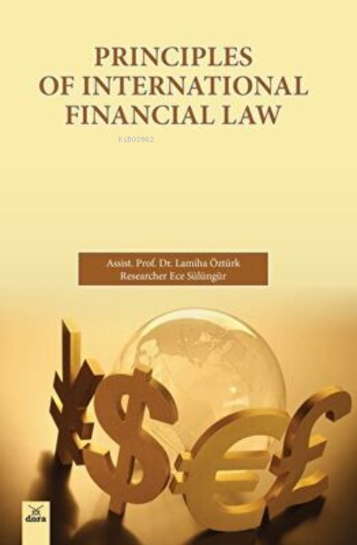 Principles of International Financial Law - Lamiha Öztürk | Yeni ve İk