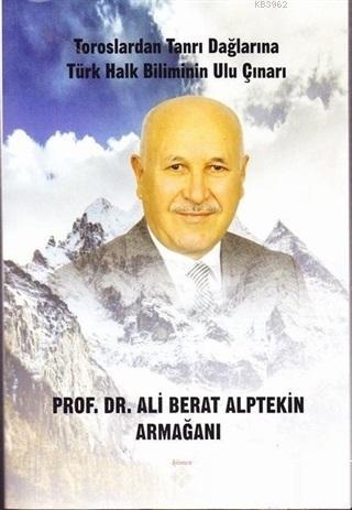Prof. Dr. Ali Berat Alptekin Armağanı - Kolektif | Yeni ve İkinci El U