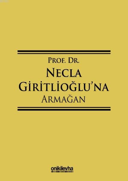 Prof. Dr. Necla Giritlioğlu'na Armağan - Başak Baysal | Yeni ve İkinci