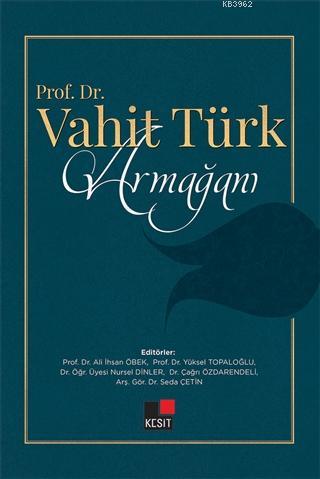 Prof. Dr. Vahit Türk Armağanı - Ali İhsan Öbek | Yeni ve İkinci El Ucu