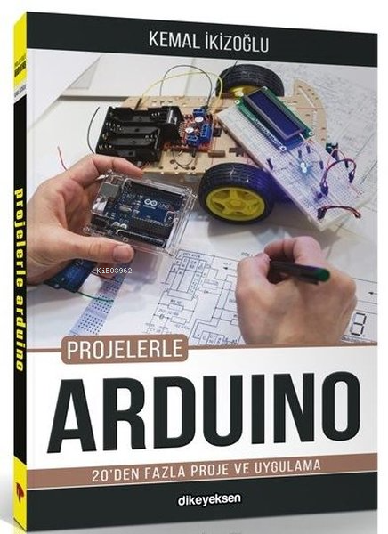 Projelerle Arduino - Kemal İkizoğlu | Yeni ve İkinci El Ucuz Kitabın A