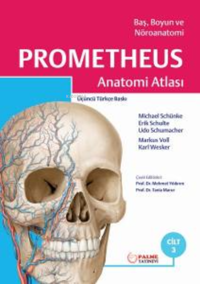 Prometheus Anatomi Atlası Cilt 3 ;(Baş, Boyun Ve Nöroanatomi) - Markus
