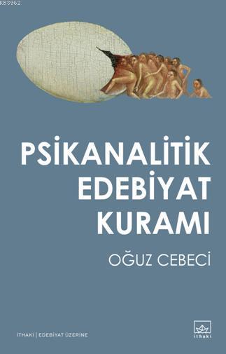 Psikanalitik Edebiyat Kuramı - Oğuz Cebeci- | Yeni ve İkinci El Ucuz K