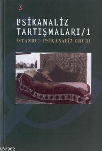 Psikanaliz Tartışmaları 1 - İstanbul Psikanaliz Gurubu | Yeni ve İkinc