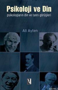 Psikoloji ve Din - Ali Ayten | Yeni ve İkinci El Ucuz Kitabın Adresi