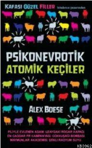 Psikonevrotik Atomik Keçiler - Alex Boese | Yeni ve İkinci El Ucuz Kit