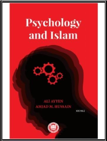 Psychology and Islam - Ali Ayten | Yeni ve İkinci El Ucuz Kitabın Adre