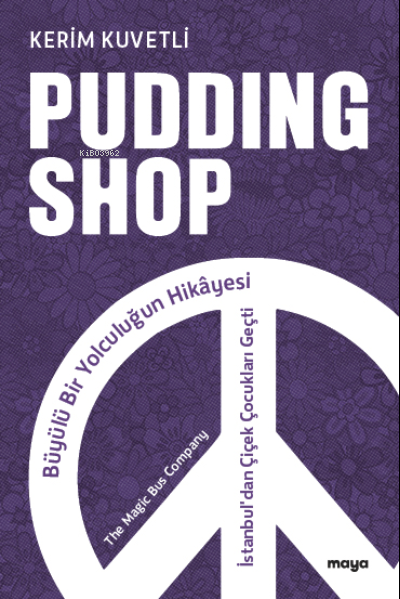 Pudding Shop;Büyülü Bir Yolculuğun Hikâyesi - Kerim Kuvetli | Yeni ve 