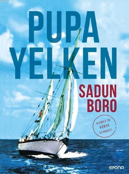 Pupa Yelken - Sadun Boro | Yeni ve İkinci El Ucuz Kitabın Adresi
