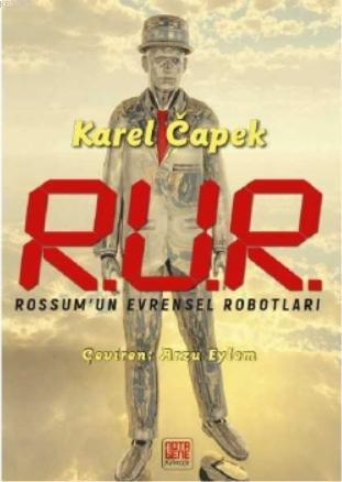 R.u.r. Rossum'un Evrensel Robotları - Karel Capek | Yeni ve İkinci El 