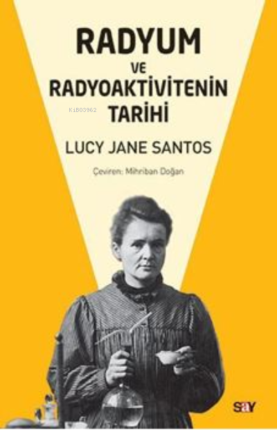Radyum ve Radyoaktivitenin Tarihi - Lucy Jane Santos | Yeni ve İkinci 