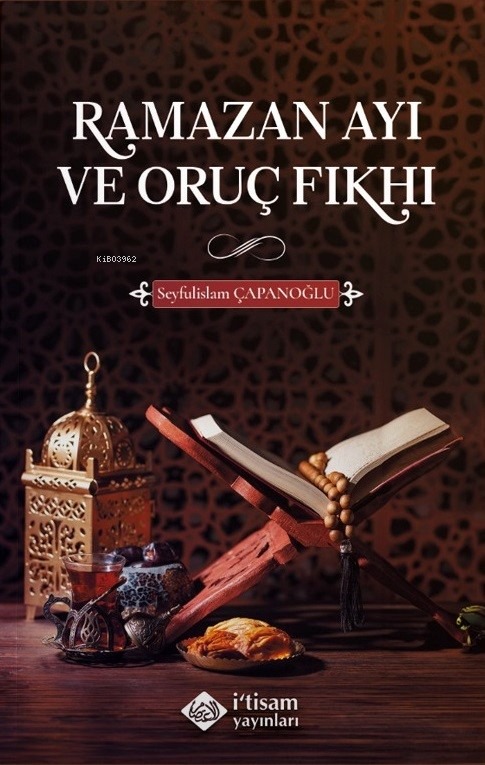 Ramazan Ayı ve Oruç Fıkhı - Seyfulislam Çapanoğlu | Yeni ve İkinci El 