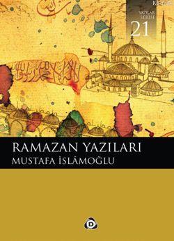 Ramazan Yazıları - Mustafa İslamoğlu | Yeni ve İkinci El Ucuz Kitabın 