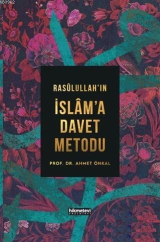 Rasulullah'ın İslam'a Davet Metodu - Ahmet Önkal | Yeni ve İkinci El U