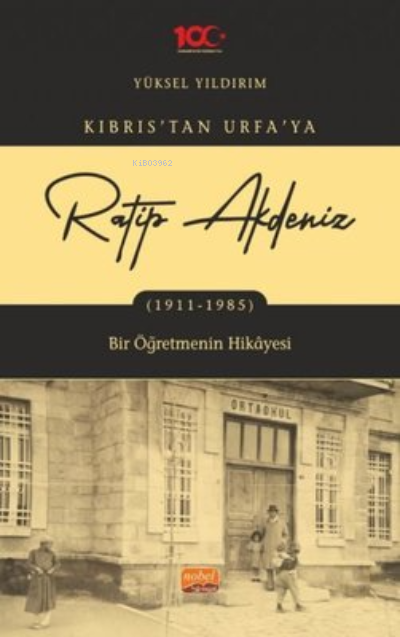 Ratip Akdeniz: Kıbrıs'tan Urfa'ya 1911-1985 - Yüksel Yıldırım | Yeni v