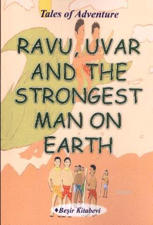 Ravu Uvar And The Strongest Man On Earth - Serkan Koç | Yeni ve İkinci