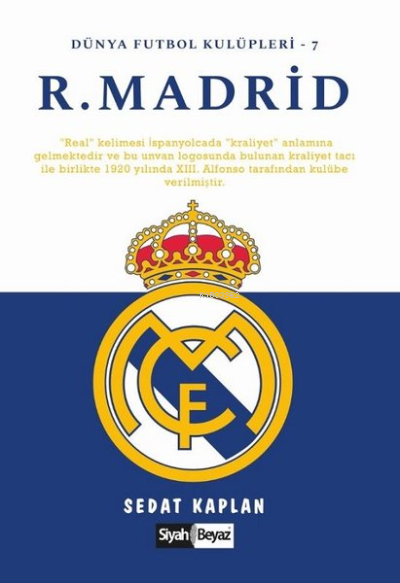 Real Madrid - Dünya Futbol Kulüpleri 7 - Sedat Kaplan | Yeni ve İkinci