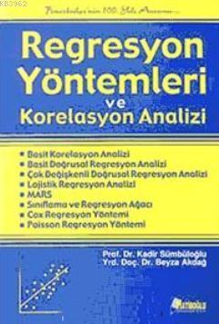 Regresyon Yöntemleri ve Korelasyon Analizi - Beyza Akdağ Kadir Sümbülo