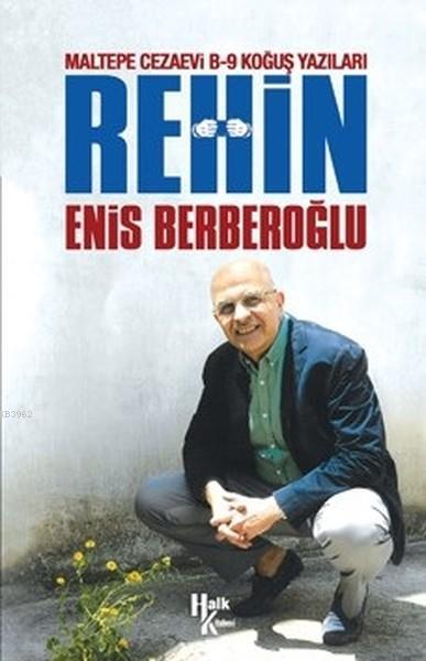 Rehin - Maltepe Cezaevi B-9 Koğuş Yazıları - Enis Berberoğlu | Yeni ve