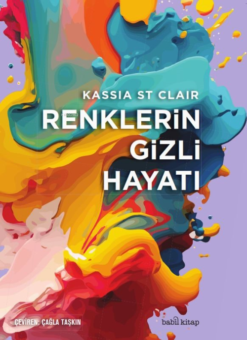 Renklerin Gizli Hayatı - Kassia St Clair | Yeni ve İkinci El Ucuz Kita