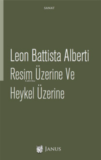 Resim Üzerine ve Heykel Üzerine - Leon Battista Alberti | Yeni ve İkin