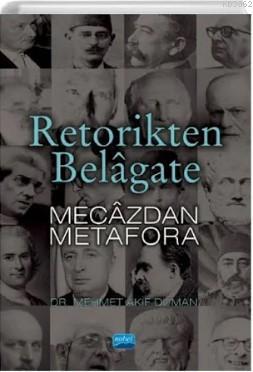 Retorikten Belagate Mecazdan Metafora - Mehmet Akif Duman | Yeni ve İk