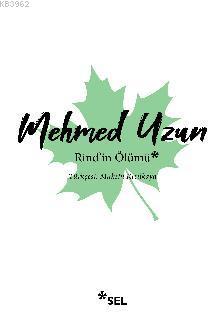 Rind'in Ölümü - Mehmed Uzun | Yeni ve İkinci El Ucuz Kitabın Adresi