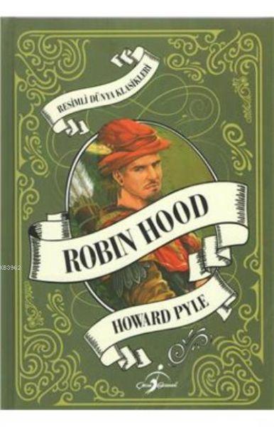 Robin Hood - Resimli Dünya Klasikleri - Howard Pyle | Yeni ve İkinci E