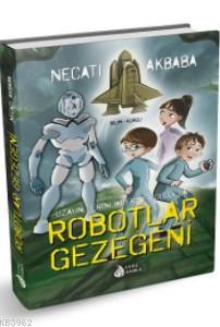 Robotlar Gezegeni - Necati Akbaba | Yeni ve İkinci El Ucuz Kitabın Adr