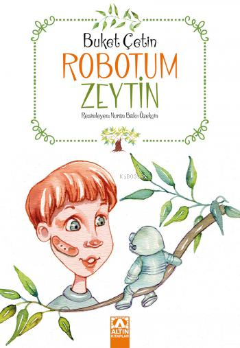 Robotum Zeytin - Buket Çetin | Yeni ve İkinci El Ucuz Kitabın Adresi