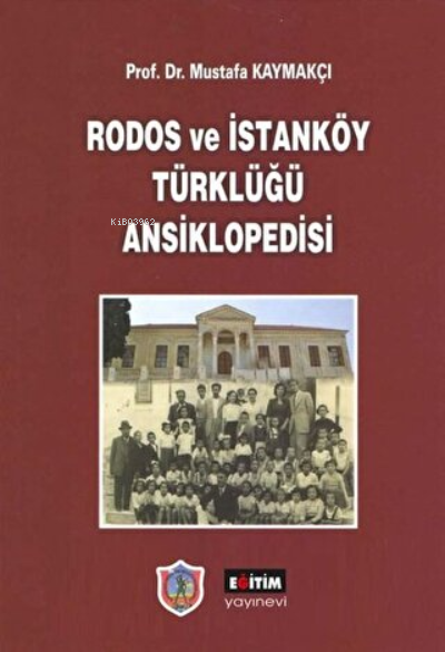 Rodos ve İstanköy Türklüğü Ansiklopedisi (Ciltli) - Mustafa Kaymakçı |