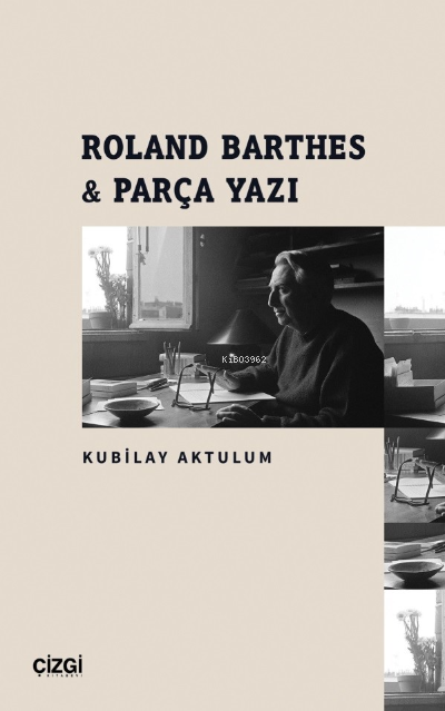 Roland Barthes & Parça Yazı - Kubilay Aktulum | Yeni ve İkinci El Ucuz