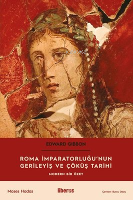 Roma İmparatorluğu’nun Gerileyiş ve Çöküş Tarihi - Edward Gibbon | Yen