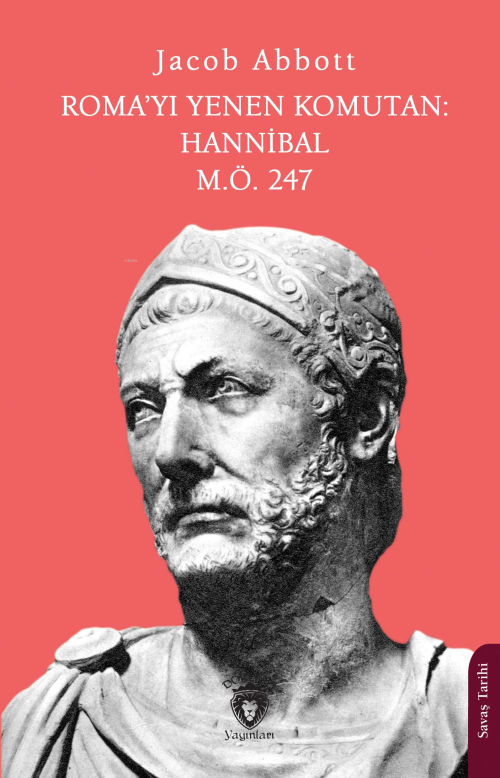 Roma’yı Yenen Komutan: Hannibal M.Ö. 247 - Jacob Abbott | Yeni ve İkin