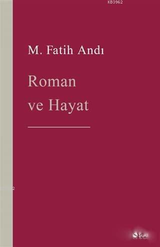 Roman ve Hayat - M. Fatih Andı | Yeni ve İkinci El Ucuz Kitabın Adresi