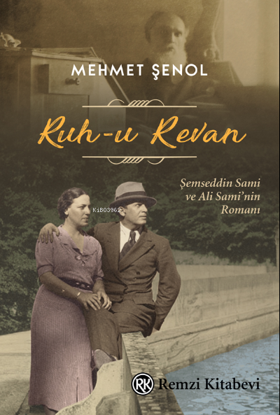 Ruh-u Revan;Şemseddin Sami ve Ali Sami’nin Romanı - Mehmet Şenol | Yen