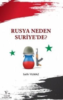 Rusya Neden Suriye'de ? - Salih Yılmaz | Yeni ve İkinci El Ucuz Kitabı
