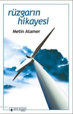 Rüzgarın Hikayesi - Metin Atamer | Yeni ve İkinci El Ucuz Kitabın Adre