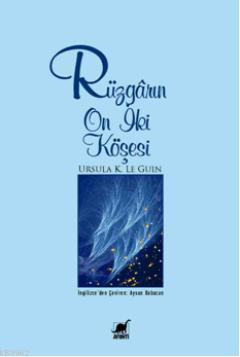 Rüzgarın On İki Köşesi - Ursula Kroeber Le Guin (Ursula K. LeGuin) | Y
