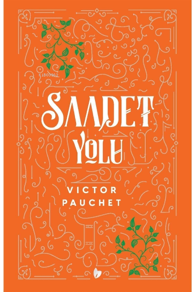 Saadet Yolu - Victor Pauchet | Yeni ve İkinci El Ucuz Kitabın Adresi