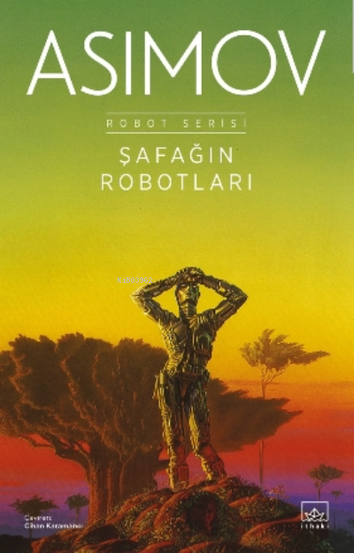 Şafağın Robotları / Robot Serisi 3. Kitap - Isaac Asimov | Yeni ve İki