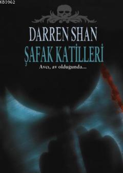 Şafak Katilleri - Darren Shan | Yeni ve İkinci El Ucuz Kitabın Adresi