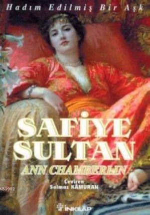Safiye Sultan Hadım Edilmiş Bir Aşk "Sofia" - Ann Chamberlin | Yeni ve