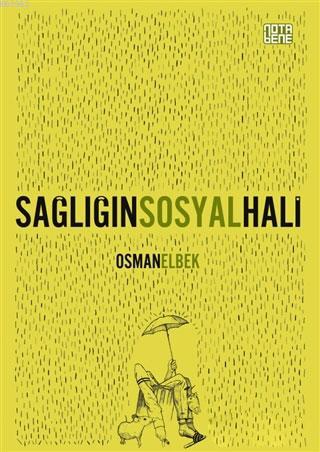 Sağlığın Sosyal Hali - Osman Elbek | Yeni ve İkinci El Ucuz Kitabın Ad