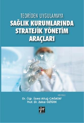 Sağlık Kurumlarında Stratejik Yönetim Araçları - Altuğ Çağatay | Yeni 
