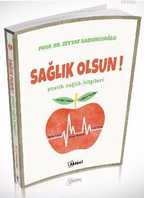 Sağlık Olsun Pratik Sağlık Bilgileri - Zeyyat Sabuncuoğlu | Yeni ve İk